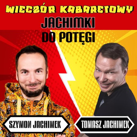 JACHIMKI DO POTĘGI – wieczór kabaretowy